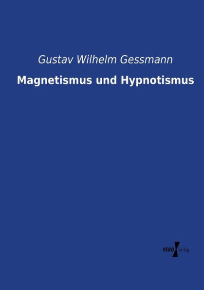 Magnetismus Und Hypnotismus (German Edition)