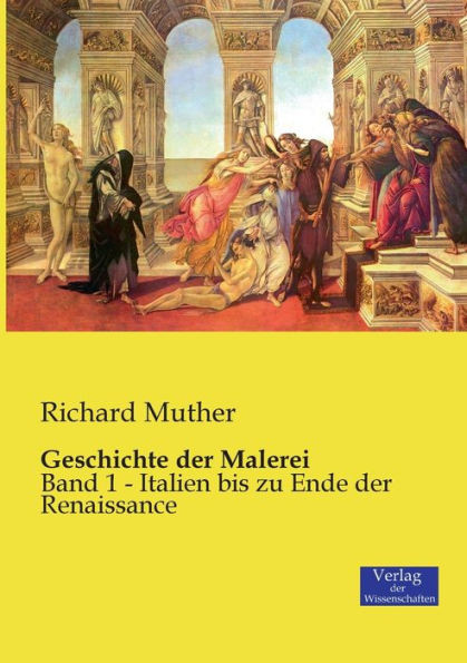 Geschichte Der Malerei: Band 1 - Italien Bis Zu Ende Der Renaissance (German Edition)
