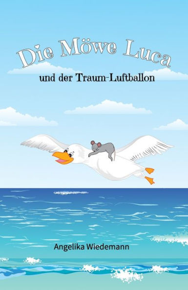 Die Möwe Luca: Und Der Traum-Luftballon (German Edition)