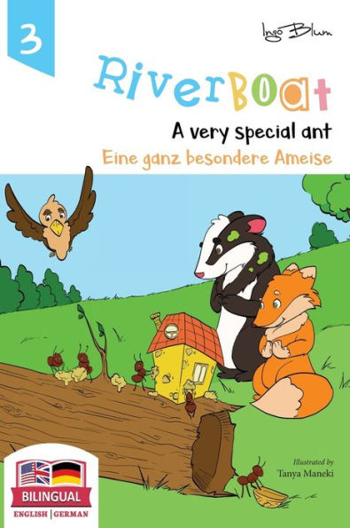 Riverboat: A Very Special Ant - Eine Ganz Besondere Ameise: Bilingual Children's Picture Book English German (Riverboat Series Chapter Book)