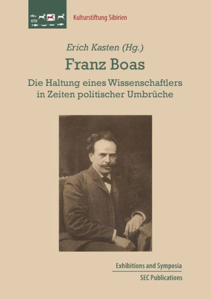 Franz Boas: Die Haltung Eines Wissenschaftlers In Zeiten Politischer Umbrüche (German Edition)