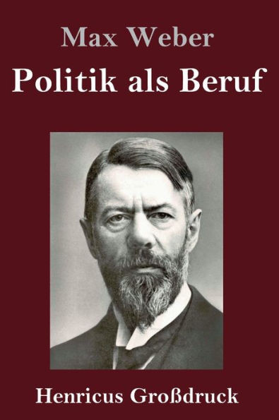 Politik Als Beruf (Großdruck) (German Edition)