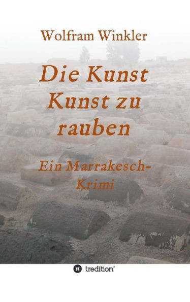 Die Kunst Kunst Zu Rauben (German Edition)
