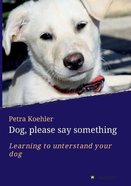 Dog, Please Say Something