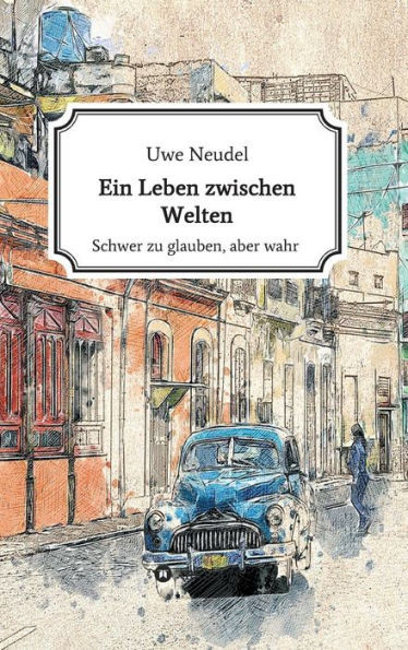 Ein Leben Zwischen Welten (German Edition)