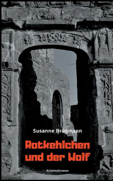 Rotkehlchen Und Der Wolf: Kriminalroman (German Edition)