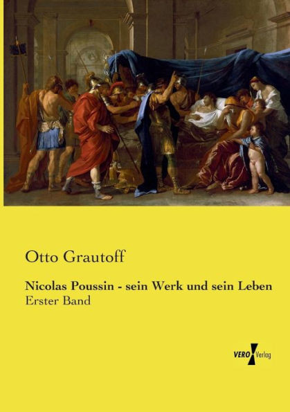 Nicolas Poussin - Sein Werk Und Sein Leben: Erster Band (German Edition)