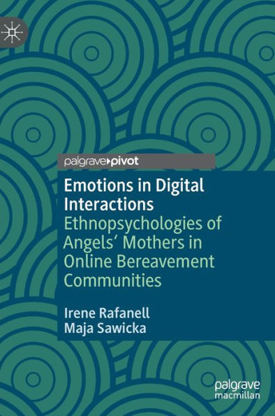 Emotions In Digital Interactions: Ethnopsychologies Of Angels' Mothers In Online Bereavement Communities