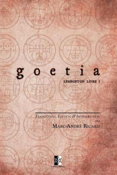Goetia: Petite Clé Du Roi Salomon  Clavicula Salomonis Regis (Lemegeton Livre I) (French Edition)