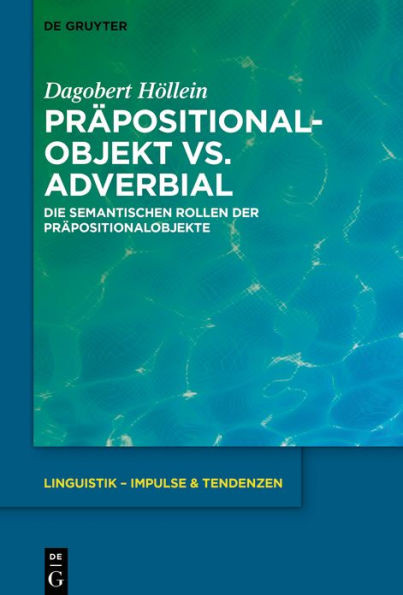 Präpositionalobjekt Vs. Adverbial: Die Semantischen Rollen Der Präpositionalobjekte (Linguistik  Impulse & Tendenzen, 82) (German Edition)