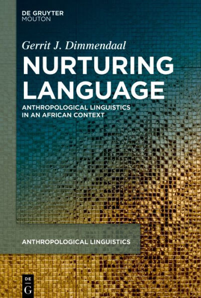Nurturing Language: Anthropological Linguistics In An African Context (Anthropological Linguistics [Al], 2)