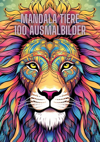 Mandala Tiere: 100 Ausmalbilder (German Edition)