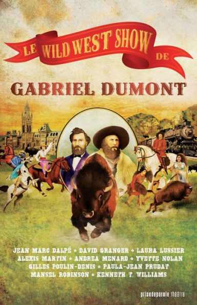 Le Wild West Show De Gabriel Dumont / Gabriel Dumont's Wild West Show (French Edition)