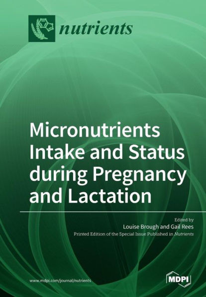 Micronutrients Intake And Status During Pregnancy And Lactation