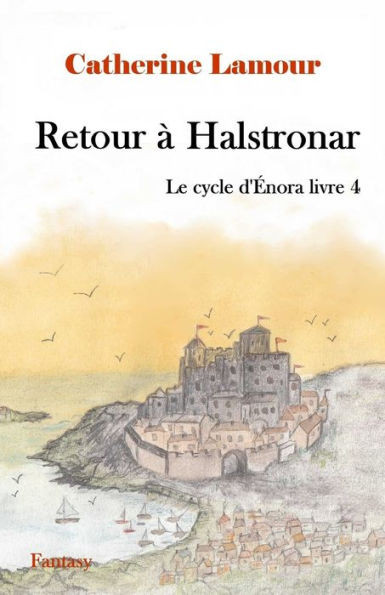 Retour À Halstronar: Le Cycle D'Énora Livre 4 (French Edition)