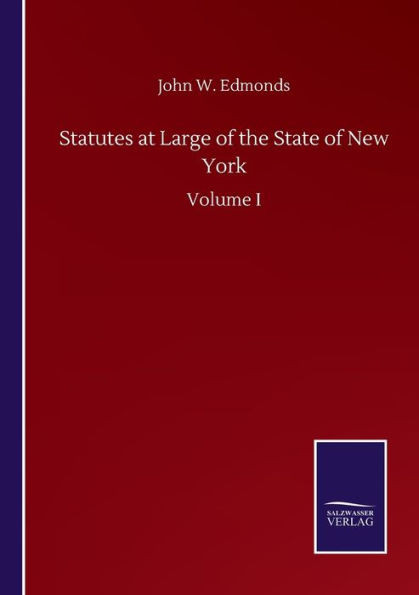 Statutes At Large Of The State Of New York: Volume I