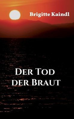 Der Tod Der Braut (German Edition)