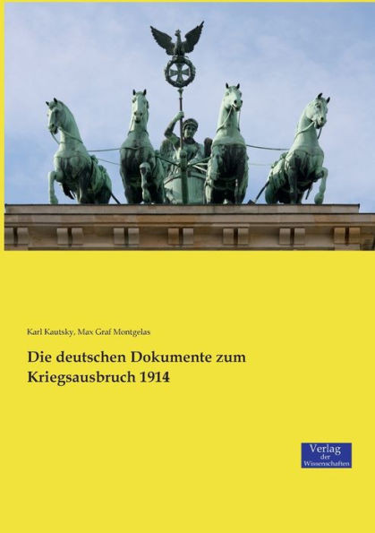 Die Deutschen Dokumente Zum Kriegsausbruch 1914 (German Edition)