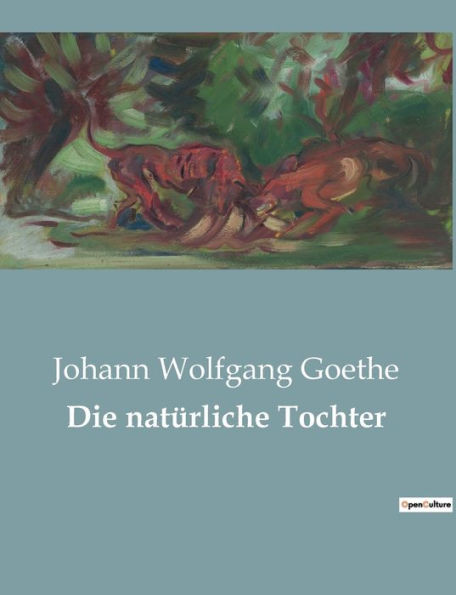Die Natürliche Tochter (German Edition)