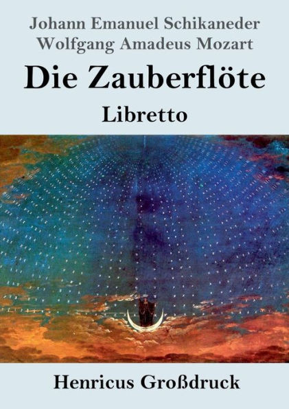 Die Zauberflöte (Großdruck): Libretto (German Edition)