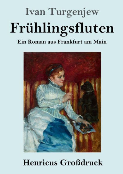 Frühlingsfluten (Großdruck): Ein Roman Aus Frankfurt Am Main (German Edition)