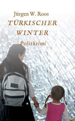 Türkischer Winter: Politkrimi (German Edition)