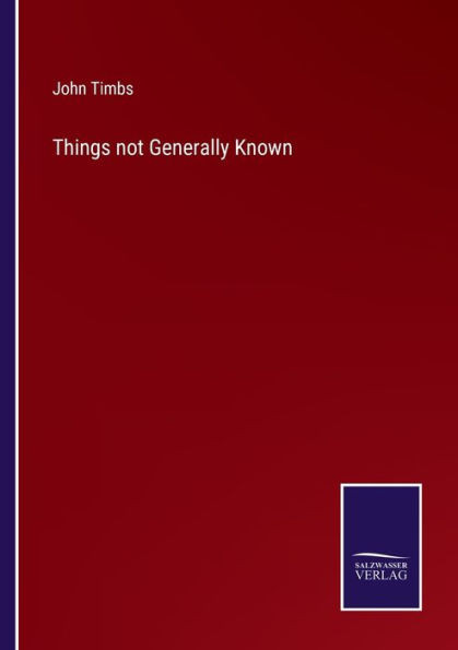 Things Not Generally Known
