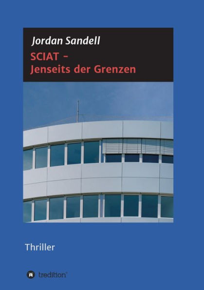 Sciat - Jenseits Der Grenzen: Thriller (German Edition)