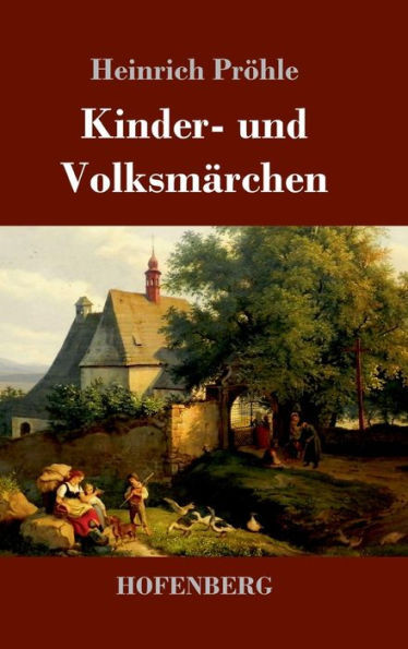 Kinder- Und Volksmärchen (German Edition)