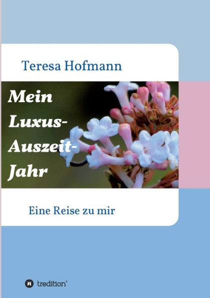Mein Luxus - Auszeit - Jahr (German Edition)