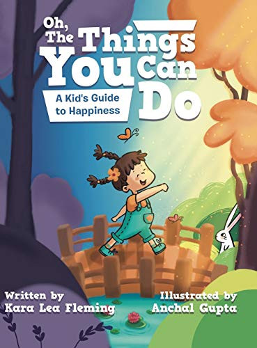 Oh, The Things You Can Do: A Kid'S Guide To Happiness