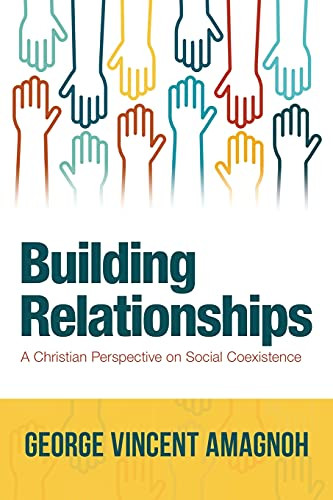 Building Relationships: A Christian Perspective On Social Coexistence