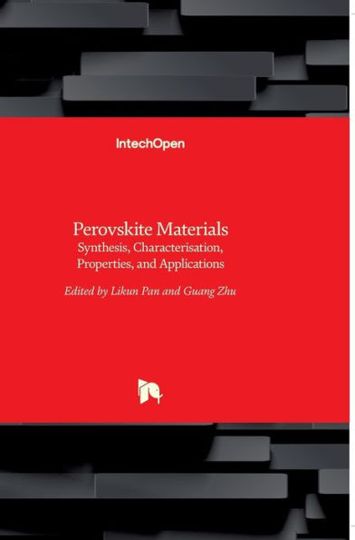 Perovskite Materials : Synthesis, Characterisation, Properties, and Applications