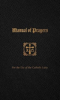 Manual of Prayers : For the Use of the Catholic Laity