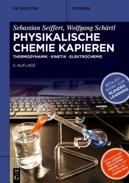 Physikalische Chemie Kapieren : Thermodynamik, Kinetik, Elektrochemie