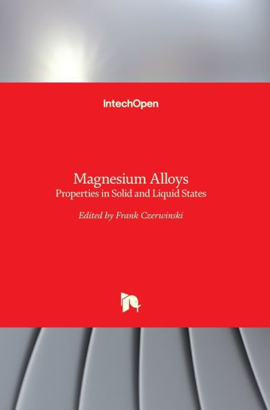 Magnesium Alloys : Properties in Solid and Liquid States