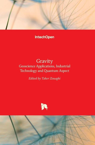 Gravity : Geoscience Applications, Industrial Technology and Quantum Aspect
