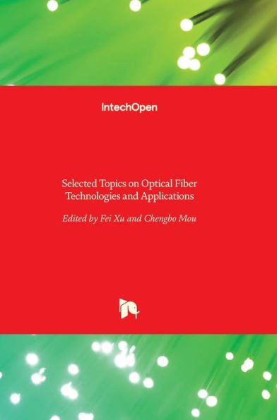 Selected Topics on Optical Fiber Technologies and Applications