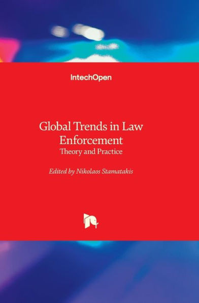 Global Trends in Law Enforcement : Theory and Practice