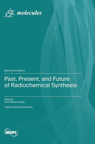 Past, Present, and Future of Radiochemical Synthesis