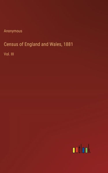 Census of England and Wales, 1881 : Vol. III