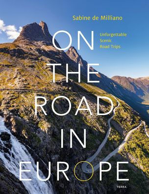 On Road Europe: Unforgettable Scenic Rhb : On the Road in Europe