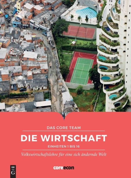 Die Wirtschaft : Volkswirtschaftslehre für eine sich ändernde Welt