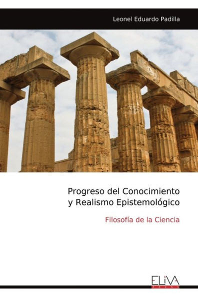 Progreso del Conocimiento y Realismo Epistemológico : Filosofía de la Ciencia