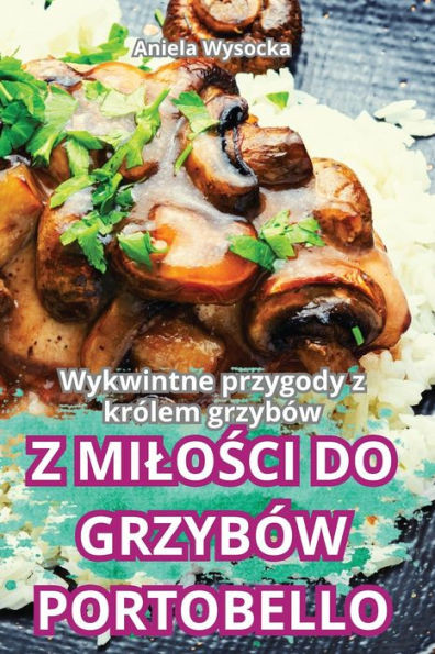Z MiloSci Do Grzybów Portobello