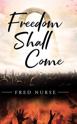 Freedom Shall Come