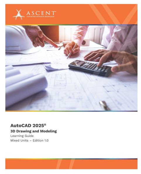 AutoCAD 2025 : 3D Drawing and Modeling (Mixed Units)