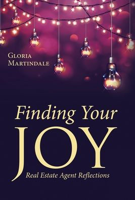 Finding Your Joy : Real Estate Agent Reflections