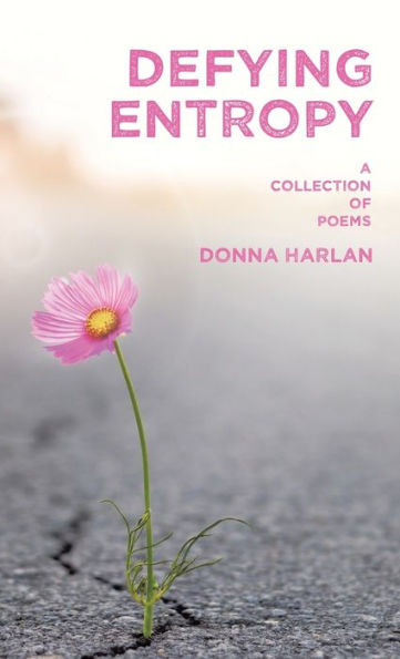 Defying Entropy : A Collection of Poems