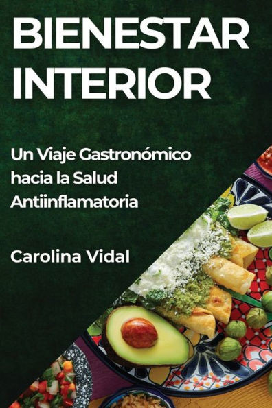 Bienestar Interior : Un Viaje Gastronómico hacia la Salud Antiinflamatoria